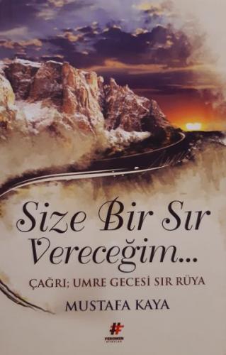 SİZE BİR SIR VERECEĞİM-MUSTAFA KAYA