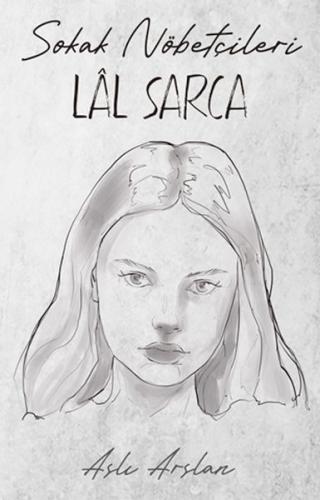 Sokak Nöbetçileri : Lal Sarca Sokak Nöbetçileri : Lal Sarca