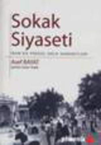 Sokak Siyaseti  İran'da Yoksul Halk Hareketleri