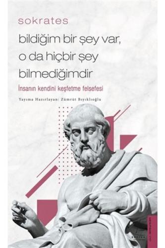 Sokrates Bildiğim Bir Şey Var, O Da Hiçbir Şey Bilmediğimdir Sokrates Bildiğim Bir Şey Var, O Da Hiçbir Şey Bilmediğimdir