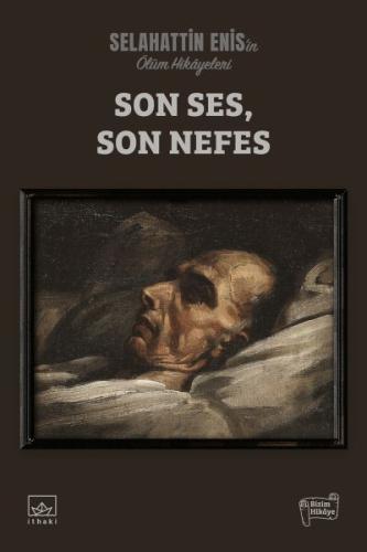 Son Ses, Son Nefes: Ölüm Hikâyeleri Son Ses, Son Nefes: Ölüm Hikâyeleri