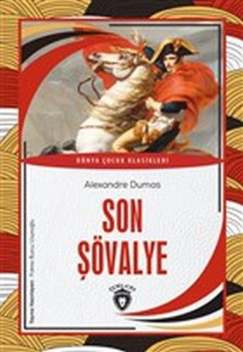 Son Şövalye - Dünya Çocuk Klasikleri Son Şövalye - Dünya Çocuk Klasikleri