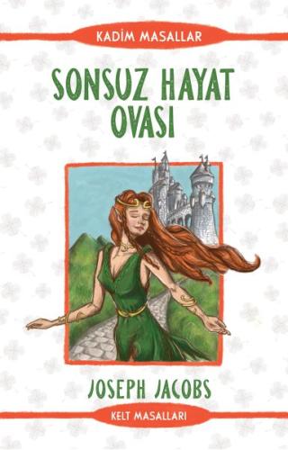 Sonsuz Hayat Ovası Kadim Masallar Kelt Masalları