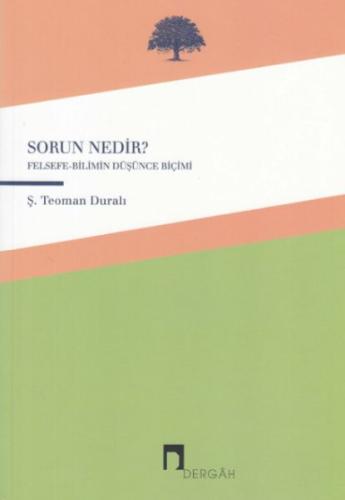 Sorun Nedir Felsefe Bilimin Düşünce Biçimi Sorun Nedir Felsefe Bilimin Düşünce Biçimi
