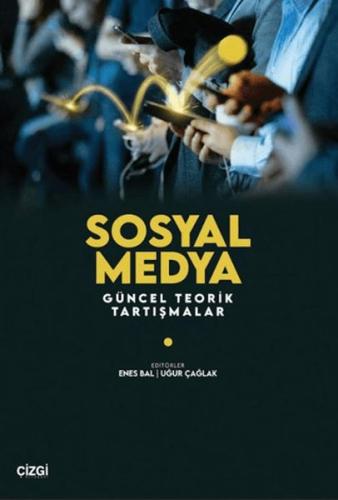 Sosyal Medya Güncel Teorik Tartışmalar