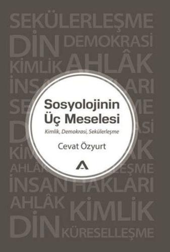 Sosyolojinin Üç Meselesi Sosyolojinin Üç Meselesi