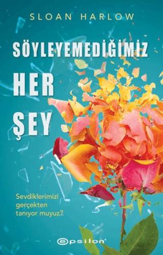 Söyleyemediğimiz Her Şey