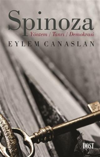Spinoza Yöntem Tanrı Demokrasi Spinoza Yöntem Tanrı Demokrasi