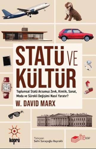 Statü ve Kültür Toplumsal Statü Arzumuz Zevk, Kimlik, Sanat, Moda ve S