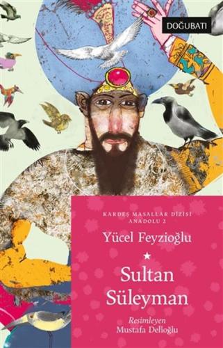 Sultan Süleyman - Kardes Masallar Dizisi Anadolu 2 Sultan Süleyman - Kardes Masallar Dizisi Anadolu 2