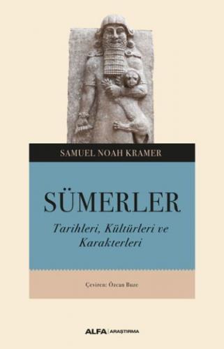 Sümerler Tarihleri, Kültürleri ve Karakterleri