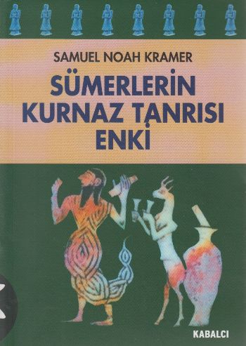 Sümerlerin Kurnaz Tanrisi Enki Sümerlerin Kurnaz Tanrisi Enki