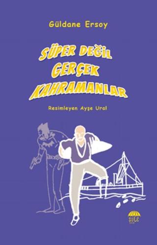 Süper Değil Gerçek Kahramanlar Süper Değil Gerçek Kahramanlar