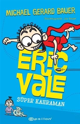 Süper Kahraman - Eric Vale Süper Kahraman - Eric Vale