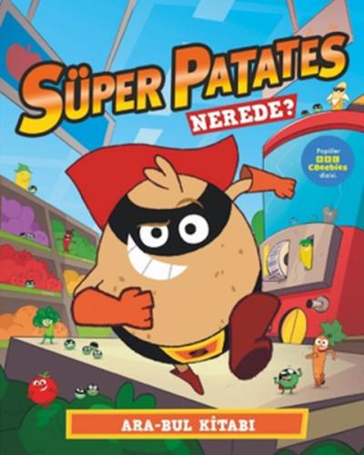 Süper Patates– Nerede ? Ara-Bul Kitabı Süper Patates– Nerede ? Ara-Bul Kitabı