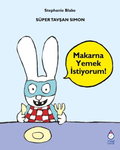 Süper Tavşan Simon Makarna Yemek İstiyorum! Süper Tavşan Simon Makarna Yemek İstiyorum!