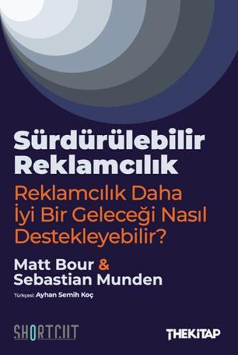 Sürdürülebilir Reklamcılık -Reklamcılık Daha İyi Bir Geleceği Nasıl De