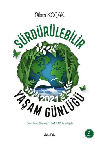 Sürdürülebilir Yaşam Günlüğü 2021 Sürdürülebilir Yaşam Günlüğü 2021