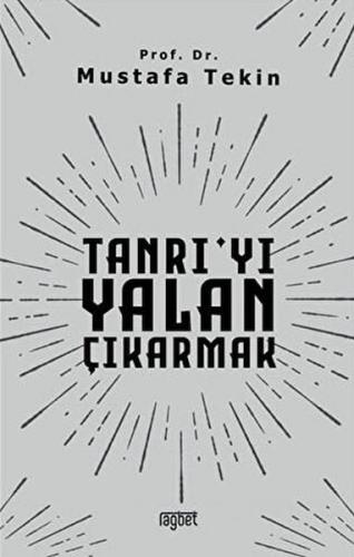 Tanrı'yı Yalan Çıkarmak Tanrı'yı Yalan Çıkarmak