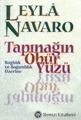 Tapınağın Öbür Yüzü Bağlılık ve Bağımlılık Üzerine
