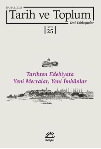 Tarih ve Toplum Yeni Yaklaşımlar Sayı: 25-Bahar 2025 Tarih ve Toplum Yeni Yaklaşımlar Sayı: 25-Bahar 2025