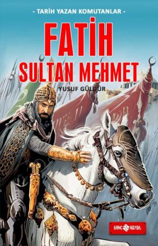 Tarih Yazan Komutanlar - Fatih Sultan Mehmet