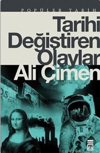Tarihi Degistiren Olaylar Tarihi Degistiren Olaylar