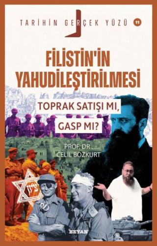 Tarihin Gerçek Yüzü - 11 Filistin'in Yahudileştirilmesi; Toprak Satışı mı, Gasp mı?