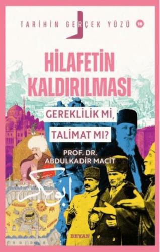 Tarihin Gerçek Yüzü - 18 Hilafetin Kaldırılması; Gereklilik mi, Talima