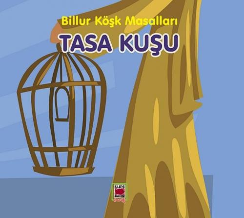 Tasa Kuşu-Billur Köşk Masalları