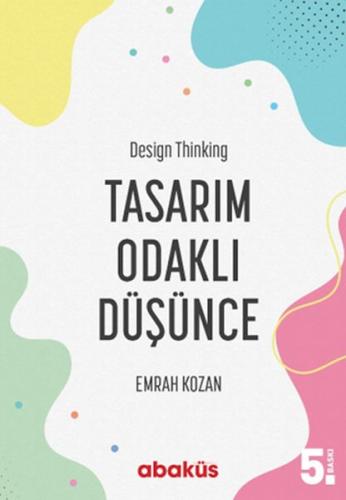 Tasarim Odakli Düsünce - Design Thinking Tasarim Odakli Düsünce - Design Thinking