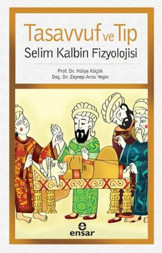 Tasavvuf ve Tip Selim Kalbin Fizyolojisi Tasavvuf ve Tip Selim Kalbin Fizyolojisi