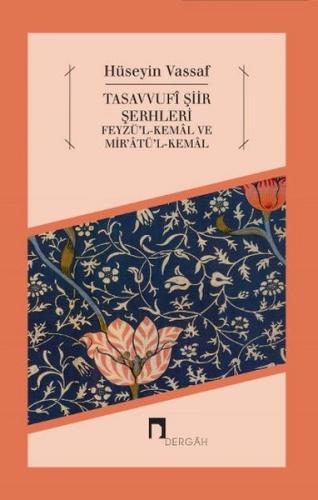 Tasavvufî Şiir Şerhleri  Feyzü'l-Kemal ve Mir'atü'l-Kemal