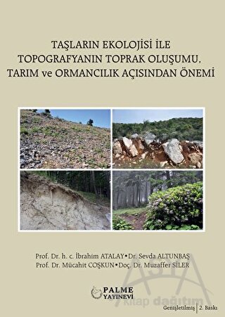 Taşların Ekolojisi İle Topografyanın Toprak Oluşumu Tarım ve Ormancılık Açısından Önemi