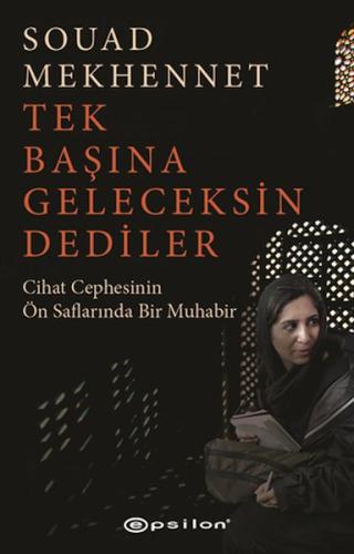 Tek Başına Geleceksin Dediler Tek Başına Geleceksin Dediler