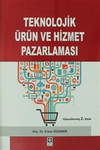 Teknolojik Ürün ve Hizmet Pazarlaması Teknolojik Ürün ve Hizmet Pazarlaması