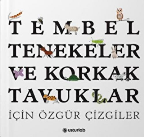 Tembel Tenekeler ve Korkak Tavuklar İçin Özgür Çizgiler