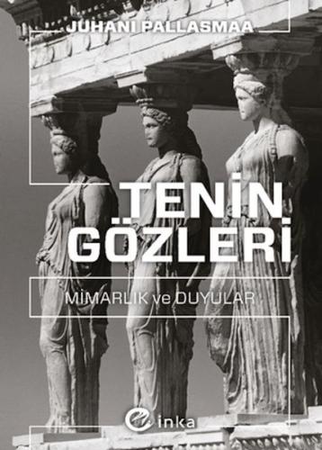 Tenin Gözleri: Mimarlık ve Duyular Tenin Gözleri: Mimarlık ve Duyular