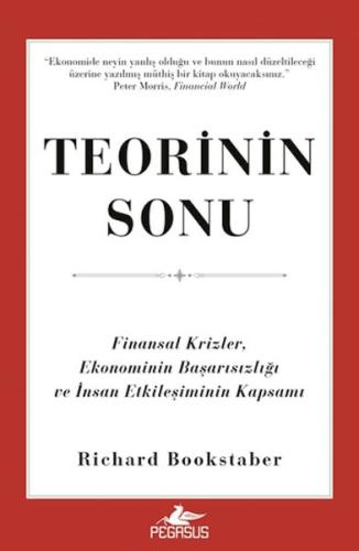 Teorinin Sonu: Finansal Krizler, Ekonominin Başarısızlığı ve İnsan Etk Teorinin Sonu: Finansal Krizler, Ekonominin Başarısızlığı ve İnsan Etk