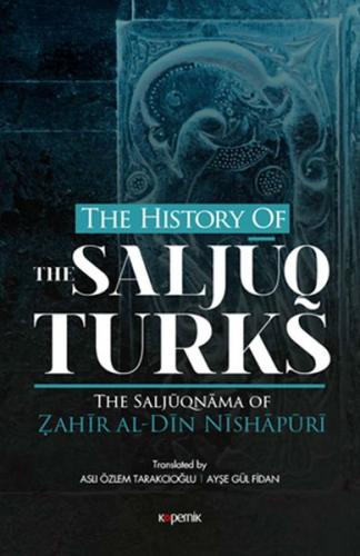 The History Of The Saljuq Turks The History Of The Saljuq Turks
