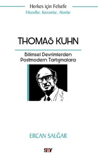 Thomas Kuhn Bilimsel Devrimlerden Postmodern Tartışmalara