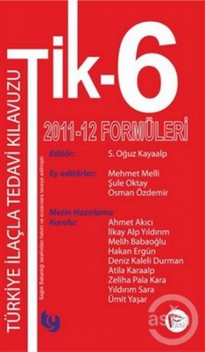Tik - 6 Türkiye İlaçla Tedavi Kılavuzu 2011 - 12 Formülleri