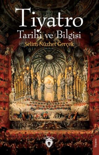 Tiyatro Tarihi ve Bilgisi Tiyatro Tarihi ve Bilgisi
