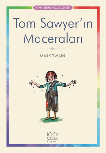 Tom Sawyer'ın Maceraları - Renkli Resimli Çocuk Klasikleri