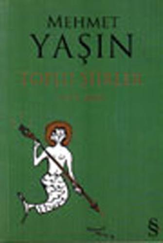 Mehmet Yaşın Toplu Şiirler (1977 - 2002) Mehmet Yaşın Toplu Şiirler (1977 - 2002)