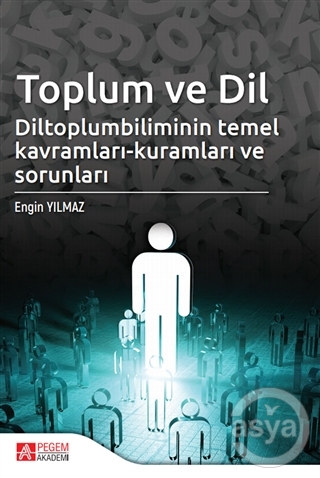 Toplum ve Dil Diltoplumbilimin Temel Kavramları-Kuramları ve Sorunları