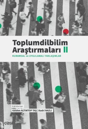 Toplumdilbilim Araştırmaları II (Kuramsal ve Uygulamalı Yaklaşımlar) Toplumdilbilim Araştırmaları II (Kuramsal ve Uygulamalı Yaklaşımlar)
