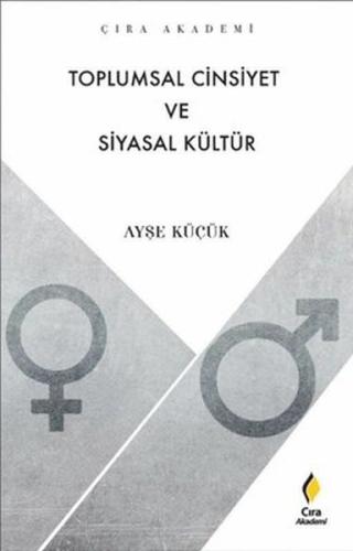 Toplumsal Cinsiyet ve Siyasal Kültür Toplumsal Cinsiyet ve Siyasal Kültür