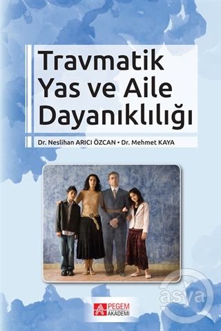 Travmatik Yas ve Aile Dayanıklığı