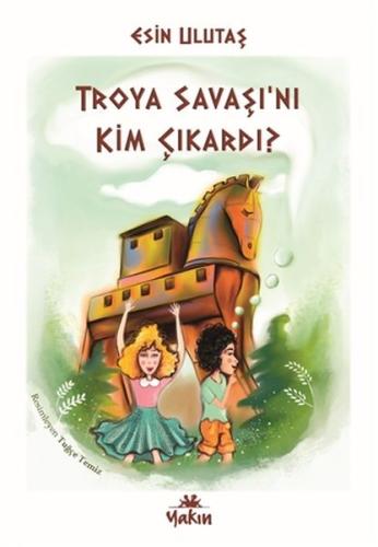 Troya Savasi'ni Kim Çikardi? Troya Savasi'ni Kim Çikardi?